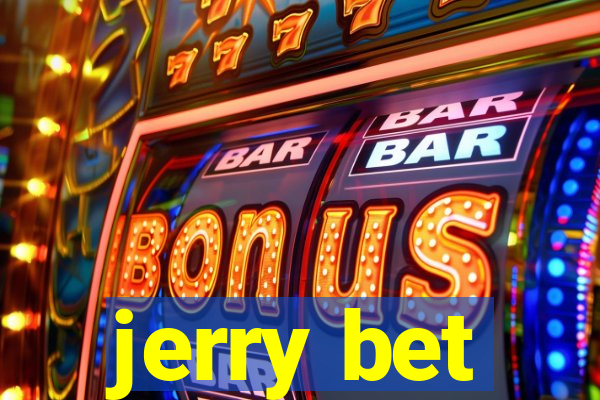 jerry bet